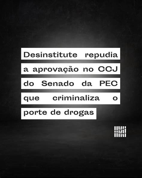 Desinstitute repudia a aprovação no CCJ do Senado da PEC que