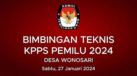 BIMBINGAN TEKNIS KPPS DESA WONOSARI YouTube