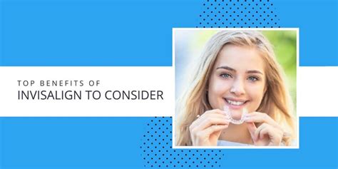 Top Benefits Of Invisalign To Consider Sullivan Orthodontics