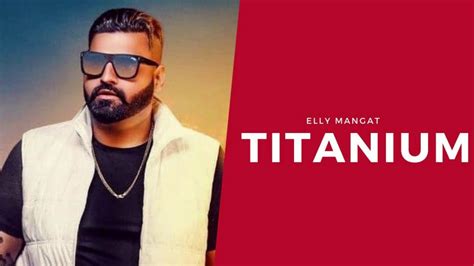 Titaniumfull Audio Elly Mangat Feat Paul G I Latest Punjabi Song 2019 Youtube