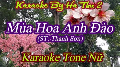 Karaoke Mùa Hoa Anh Đào ST Thanh Sơn Tone Nữ Karaoke By Ha Thu 2