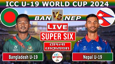 Live Bangladesh U19 Vs Nepal U19 Live Match Today BAN U19 Vs NEP U19