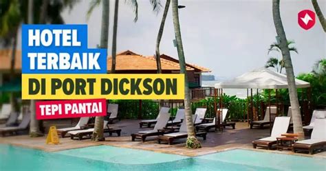 Top 10 Hotel Terbaik Di Port Dickson 2024 Tepi Pantai Shoptrack