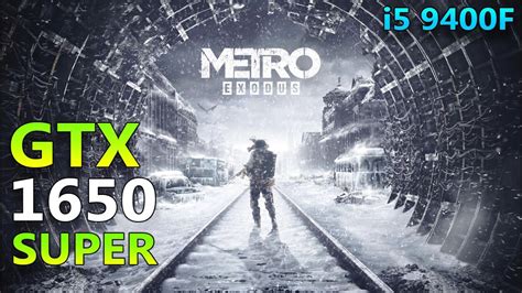 GTX 1650 SUPER METRO EXODUS I5 9400F BENCHMARK ULTRA SETTINGS