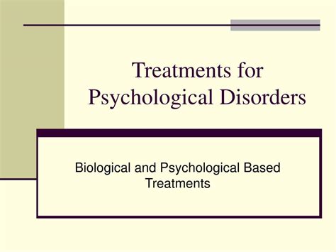 Ppt Treatments For Psychological Disorders Powerpoint Presentation