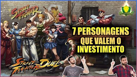 7 LUTADORES que VÃO te AJUDAR por MUITO TEMPO no STREET FIGHTER DUEL