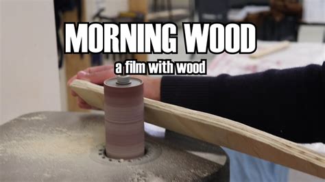 Morning Wood Youtube