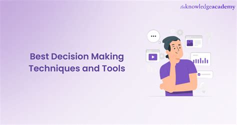 Decision Making Techniques For Making Effective Decisions