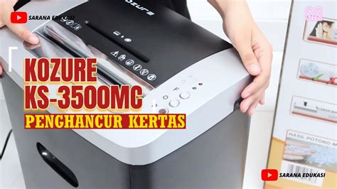 Mesin Penghancur Kertas Kozure Ks Mc Spesifikasi Tutorial Youtube