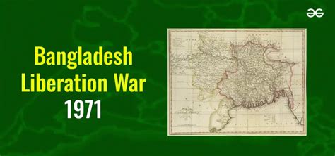 Bangladesh Liberation War 1971: Causes, Consequences & Facts