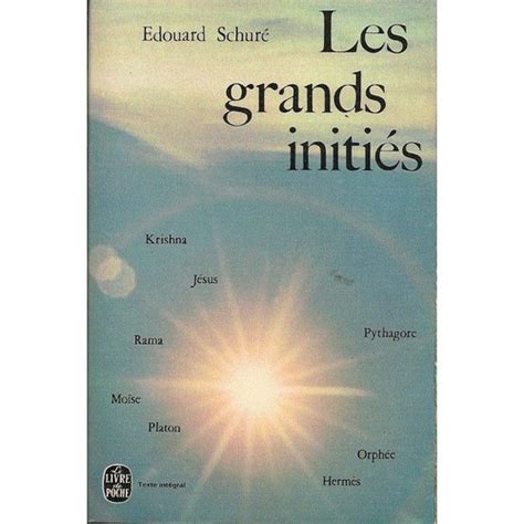 Les Grands Initi S Esquisses De L Histoire Secr Te Des Religions