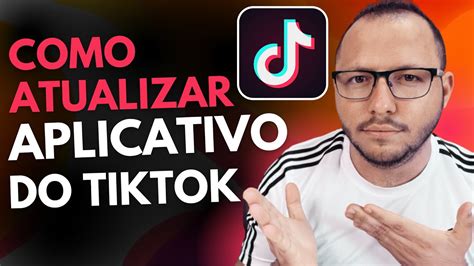 Como Atualizar O Tiktok Deixe O Aplicativo Atualizado No Celular