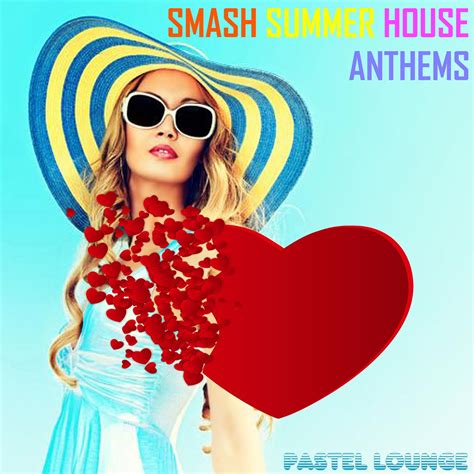 Smash Summer House Anthems By South Blast 3D Nation Jey Indahouse