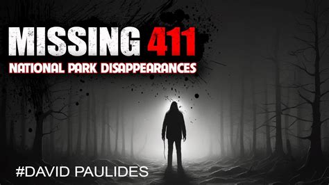 Missing National Park Disappearances By David Paulides Youtube