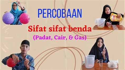 Percobaan Sifat Sifat Benda Padat Cair And Gas Tema 3 Kelas 3