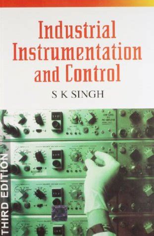 Industrial Instrumentation And Control By S K Singh