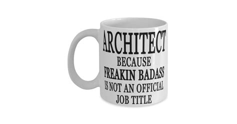 Architect 11oz Coffee Mug Architect Because Freakin Badass Is Not An