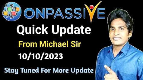 Onpassive Quick Update From Michael Williams Sir Stay Tuned For