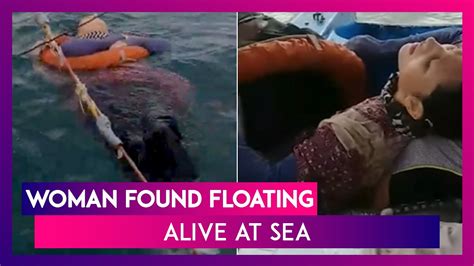 Woman Found Floating Alive At Sea Had Gone Missing Two Years Ago Watch Dramatic Rescue Video