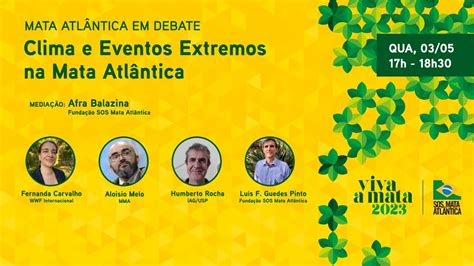 Mata Atlântica em Debate Clima e Eventos Extremos na Mata Atlântica