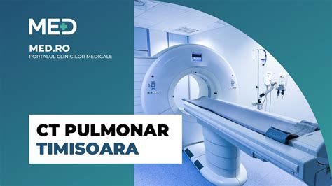 Ct Pulmonar Timisoara Top Clinici Pre Uri Programare Online