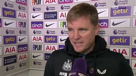 Spurs Vs Newcastle United 1 2 Eddie Howe Post Match Interview 🔥 Youtube