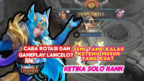 CARA ROTASI DAN GAMEPLAY LANCELOT SEMI TANK KETIKA SOLO RANK GAMEPLAY