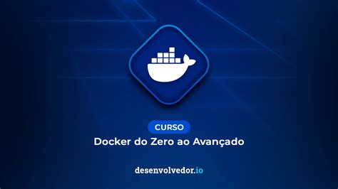 Curso online Docker do Zero ao Avançado desenvolvedor io