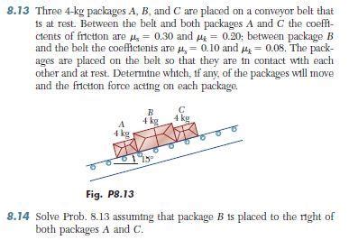 Solved Three 4 Kg Packages A B And C Are Placed On A Chegg