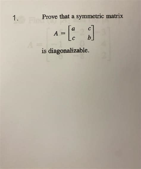 Solved Prove That A Symmetric Matrix A Accb Is Chegg