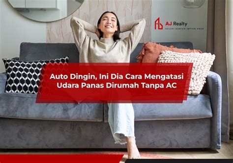 Cara Mengatasi Udara Panas Di Rumah Tanpa Ac Aj Realty