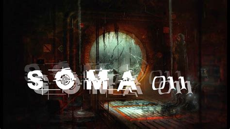 SOMA 011 Verwirrung Let S Play SOMA GER DE 1080p YouTube