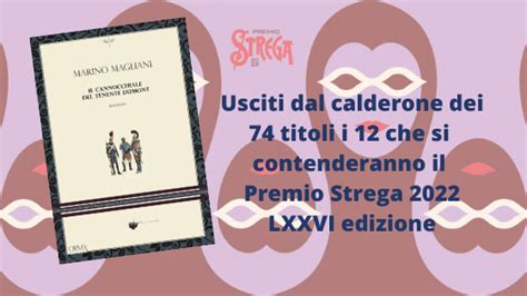 Premio Strega 2022 Tra I Dodici Marino Magliani Amico Di Letto