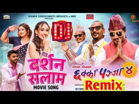 Darshan Salam Chakka Panja 4 Movie DJ Song New Nepali DJ Remix Song