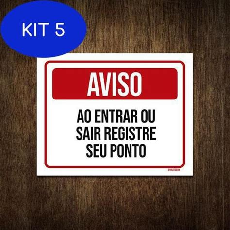 Kit 5 Placa Aviso Ao Entrar Ou Sair Registre Seu Ponto 18X23 Sinalizo