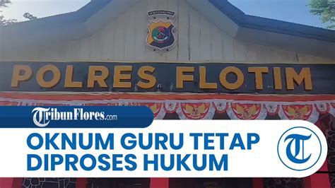 Oknum Guru Siksa Murid Pakai Air Panas Di Flores Timur Tetap Diproses