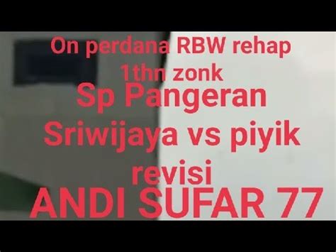 Sp Pangeran Sriwijaya Vs Piyik Revisi Andi Sufar Youtube