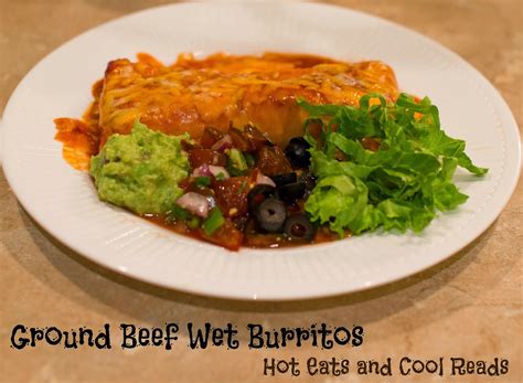 Hot Eats And Cool Reads Ground Beef Wet Burritos Recipe