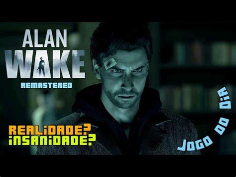 PRIMEIRAS IMPRESSÕES Alan Wake Remastered YouTube