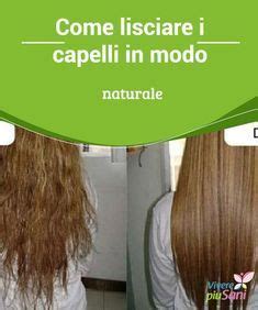 Come Lisciare I Capelli In Modo Naturale Alisado De Cabello Belleza