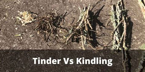 Whats The Difference Between Tinder And Kindling The Adventurous Camper