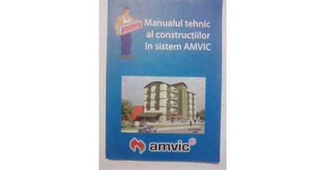 Manualul Tehnic Al Constructiilor In Sistem Amvic R P F Okazii Ro