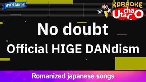 No Doubt Official Hige Dandism Romaji Karaoke With Guide Youtube