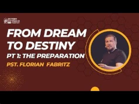 From Dream To Destiny Pastor Florian Fabritz Youtube