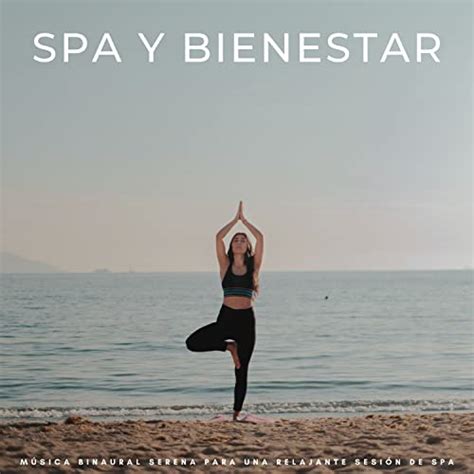 Spa Y Bienestar M Sica Binaural Serena Para Una Relajante Sesi N De