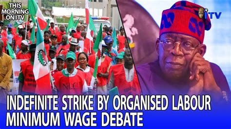 Indefinite Strike By Organised Labour Minimum Wage Debate Tmi Youtube