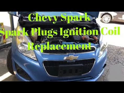 Chevy Spark Spark Plugs And Ignition Coil Replacement Youtube