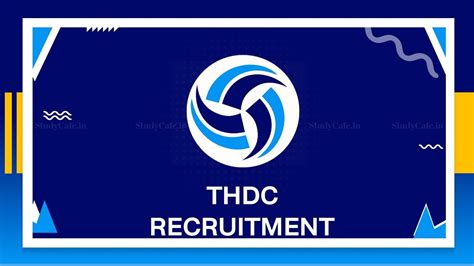 Thdc Recruitment For Vacancies Check Post Age Qualification