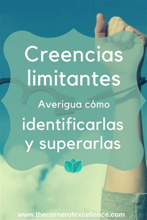 Cómo identificar y superar creencias limitantes Artofit