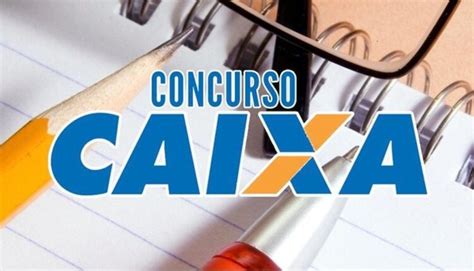 Concurso Caixa Saiba Tudo Sobre O Certame E Como Se Preparar Para